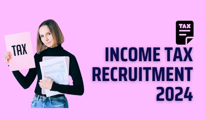 Income Tax Recruitment 2024
